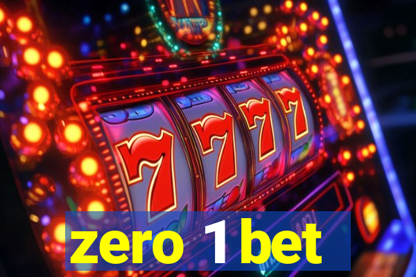 zero 1 bet